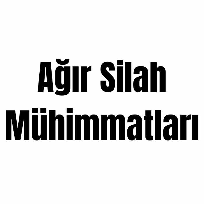 Ağır Silah Mühimmatları